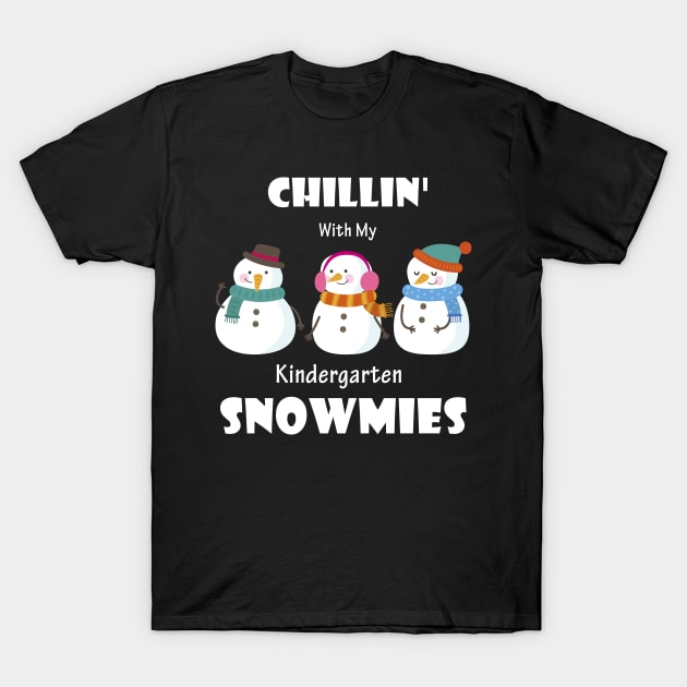 Chillin' With My Kindergarten Snowmies Christmas T-Shirt by Trendy_Designs